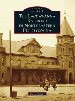 cover image of The Lackawanna Railroad in Northeastern Pennsylvania